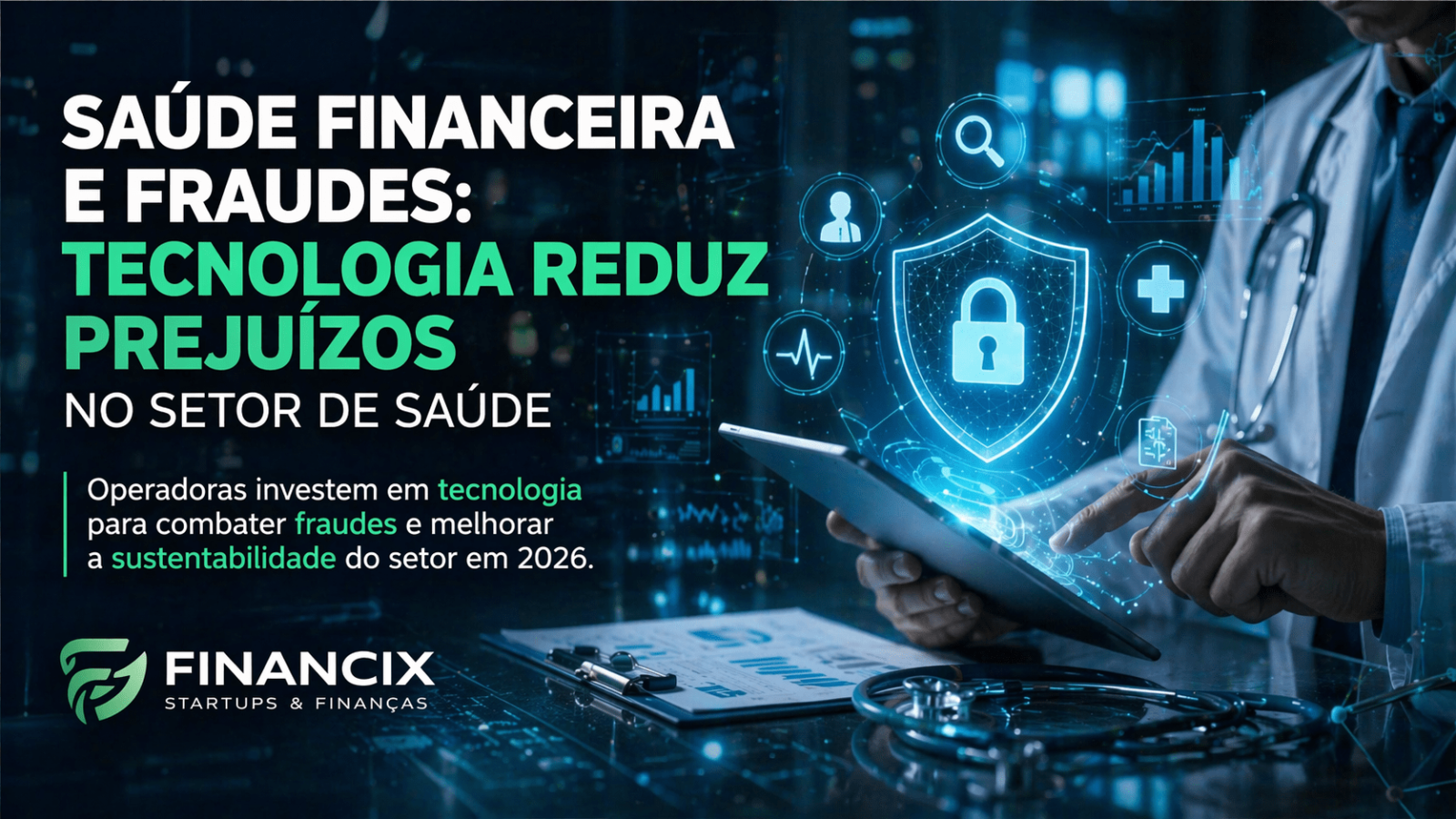 Saúde financeira e fraudes no setor de saúde em 2026 com uso de tecnologia para reduzir prejuízos e combater irregularidades em planos de saúde