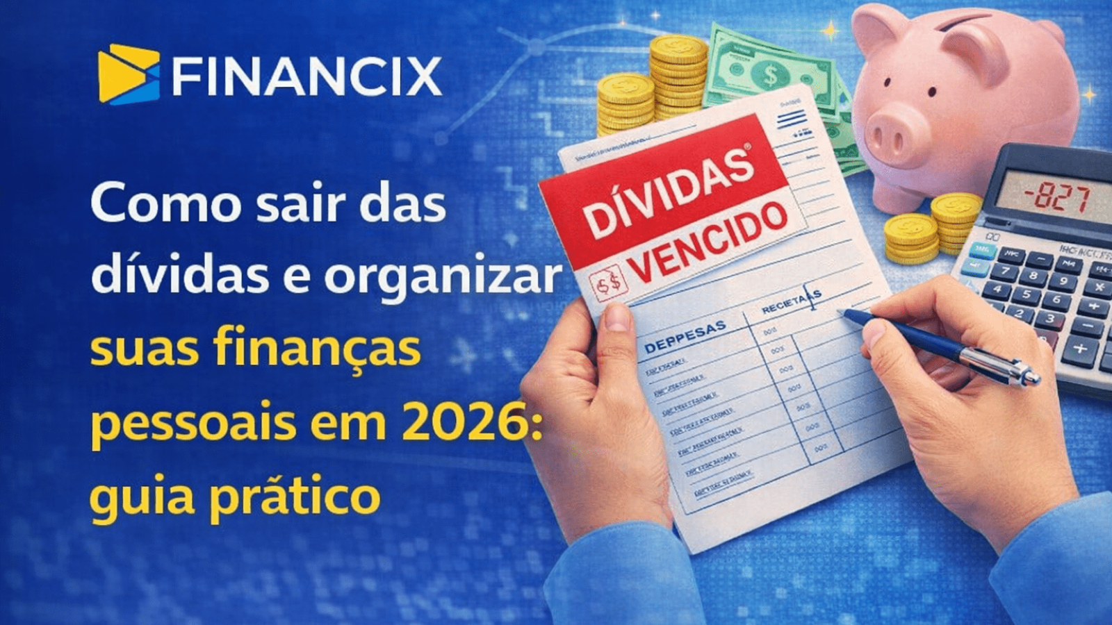 como sair das dívidas e organizar finanças pessoais em 2026 guia prático