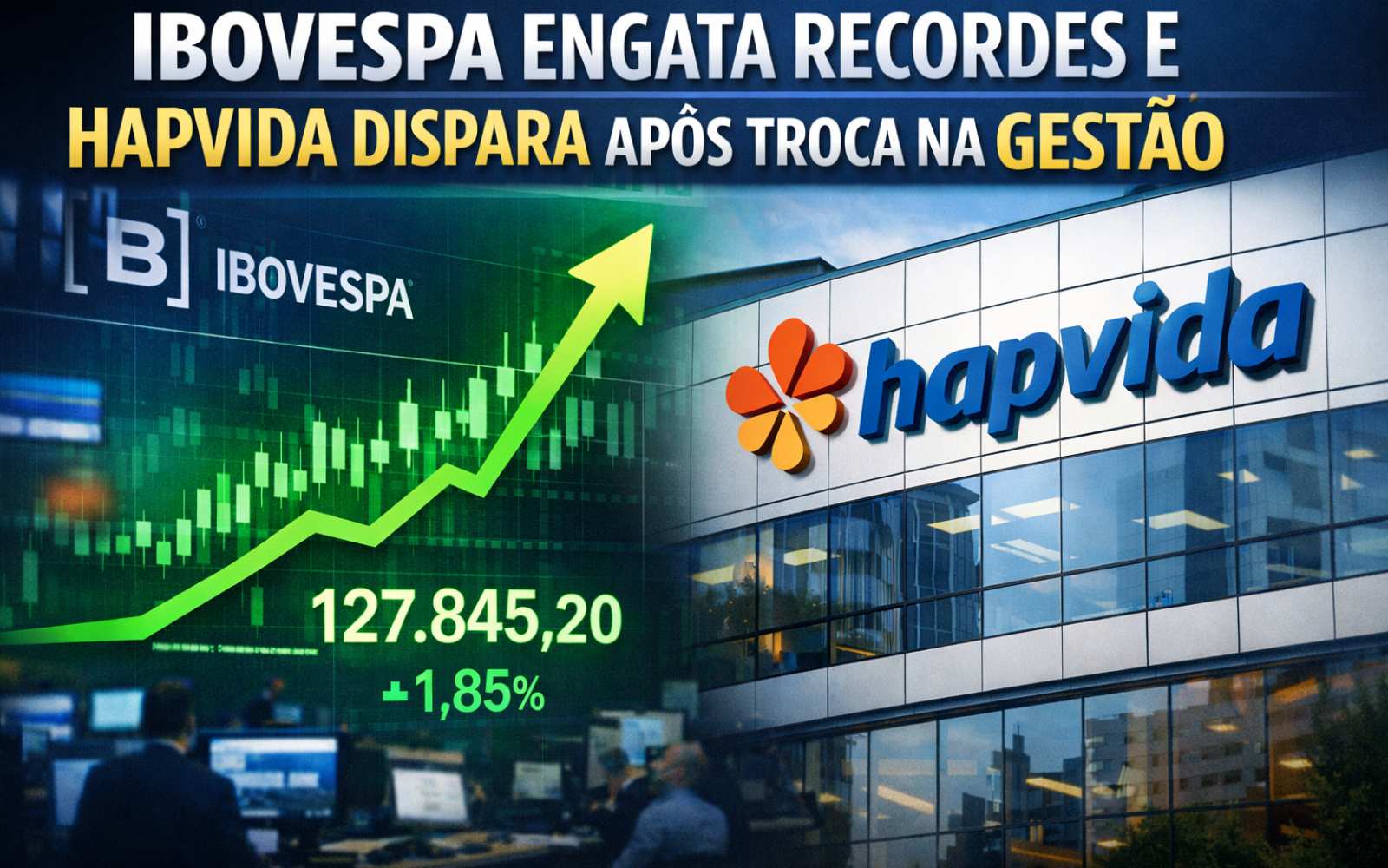 Ibovespa engata recordes e Hapvida dispara após troca na gestão