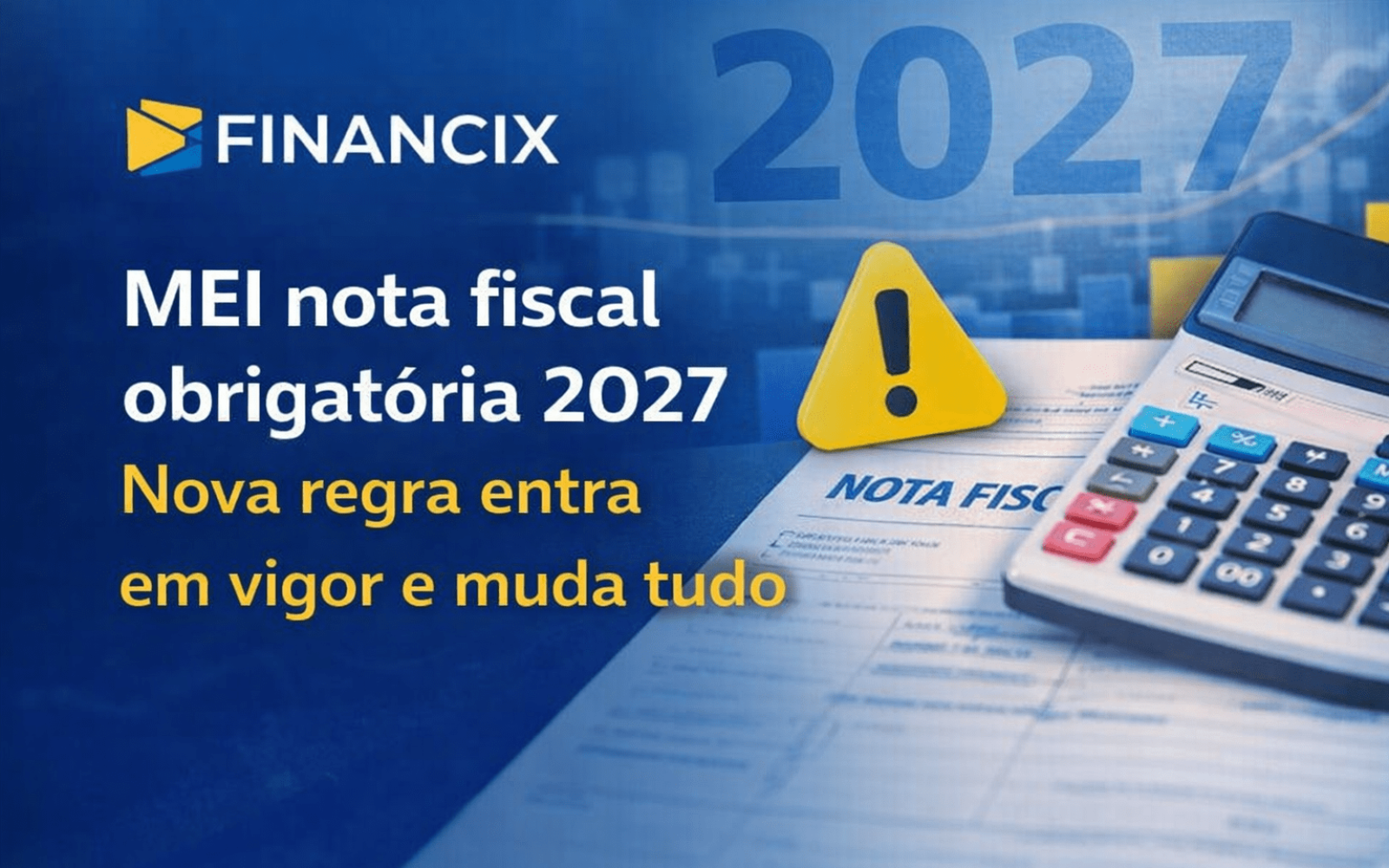 mei nota fiscal obrigatória 2027 nova regra da reforma tributária exige emissão para todas as vendas