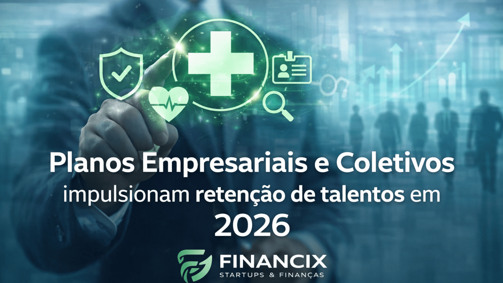 Planos empresariais e coletivos em 2026 usados como benefício corporativo para retenção de talentos e melhoria da qualidade de vida dos colaboradores